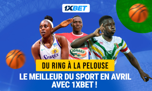 Les affiches sportives les plus séduisantes sur 1xBet en avril 2025