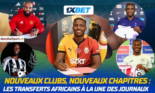 Osimhen et les stars de la Premier League : 5 principaux transferts de footballeurs africains à l'été 2025