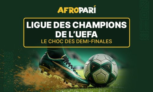 ‘‘PSG vs Bayern’’, ‘‘Atlético vs Arsenal’’ : les affiches XXL du dernier carré de la C1 présentées par AfroPari !