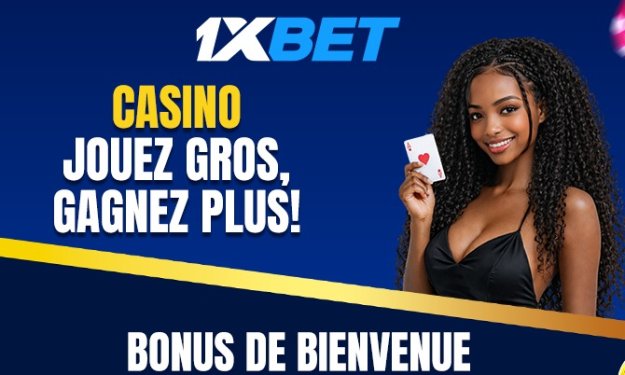 Réclamez votre bonus de bienvenue sur 1xBet Casino !